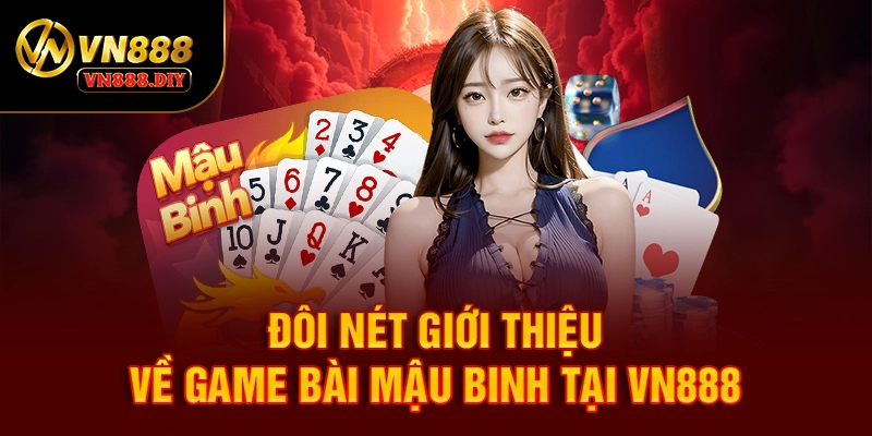 Đôi nét giới thiệu về game bài mậu binh tại VN888