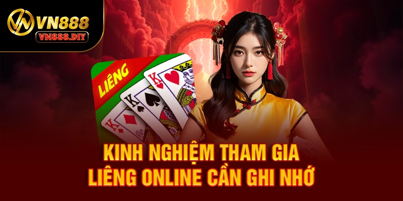 Kinh nghiệm tham gia liêng online cần ghi nhớ