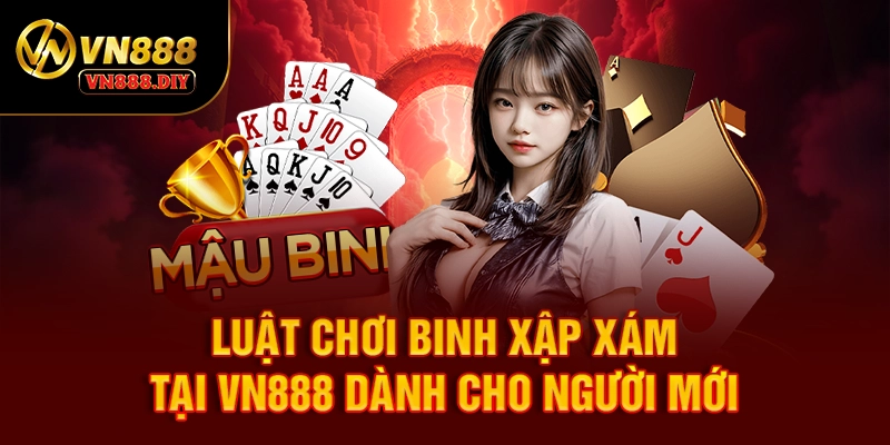 Luật chơi binh xập xám tại VN888 dành cho người mới